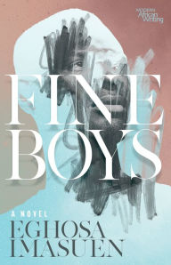 Title: Fine Boys: A Novel, Author: Eghosa Imasuen