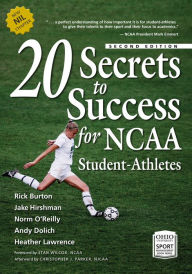 Title: 20 Secrets to Success for NCAA Student-Athletes, Author: Rick Burton