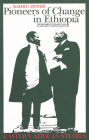 Pioneers Of Change In Ethiopia: The Reformist Intellectuals of the Early Twentieth Century