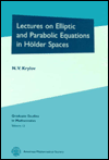 Title: Lectures on Elliptic and Parabolic Equations in Holder Spaces, Author: N. V. Krylov