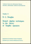 Title: Banach Algebra Techniques in the Theory of Toeplitz Operators, Author: R. G. Douglas