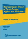 Representation Theory of Finite Groups: Algebra and Arithmetic
