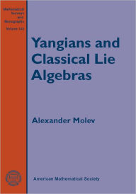 Title: Yangians and Classical Lie Algebras, Author: Alexander Molev