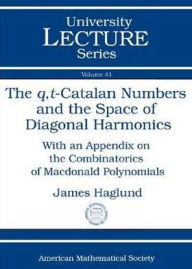 Title: The q,t-Catalan Numbers and the Space of Diagonal Harmonics, Author: James Haglund