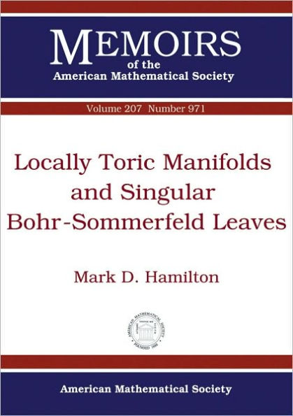 Locally Toric Manifolds and Singular Bohr-Sommerfeld Leaves