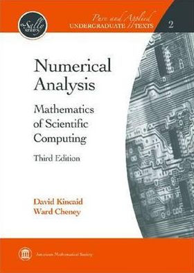 Numerical Analysis / Edition 3 by David Kincaid, Ward Cheney ...