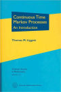 Continuous Time Markov Processes: An Introduction