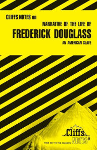 Title: CliffsNotes on Douglass' Narrative of the Life of Frederick Douglass, Author: John Chua