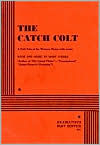 The Catch Colt: A Folk Tale of the Western Plains with Music