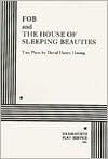 Title: FOB and The House of Sleeping Beauties, Author: David Henry Hwang