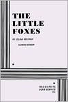 Title: The Little Foxes, Author: Lillian Hellman