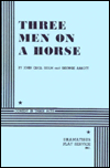 Title: Three Men on a Horse, Author: John Cecil Holm and George Abbott