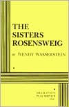 Title: The Sisters Rosensweig, Author: Wendy Wasserstein