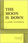 Title: The Moon Is Down: A Play, Author: John Steinbeck