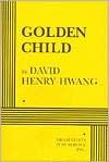 Title: Golden Child, Author: David Henry Hwang