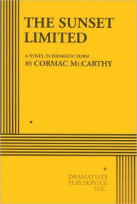 Title: The Sunset Limited: A Novel in Dramatic Form, Author: Cormac McCarthy