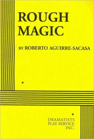 Title: Rough Magic, Author: Roberto Aguirre-Sacasa