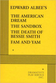 Title: The American Dream, The Sandbox, The Death of Bessie Smith, Fam and Yam, Author: Edward Albee