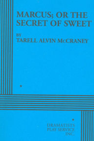 Title: Marcus; Or, The Secret of Sweet, Author: Tarell Alvin McCraney