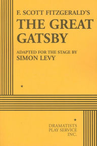 Title: The Great Gatsby, Author: adapted for the stage by Simon Levy F. Scott Fitzgerald