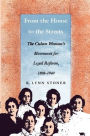 From the House to the Streets: The Cuban Woman's Movement for Legal Reform, 1898-1940 / Edition 1