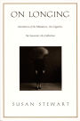 On Longing: Narratives of the Miniature, the Gigantic, the Souvenir, the Collection