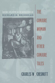 Title: The Conjure Woman and Other Conjure Tales, Author: Charles W. Chesnutt
