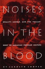 Title: Noises in the Blood: Orality, Gender, and the