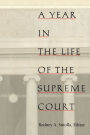 A Year in the Life of the Supreme Court / Edition 1