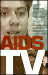 Title: AIDS TV: Identity, Community, and Alternative Video / Edition 1, Author: Alexandra Juhasz