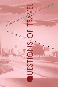 Title: Questions of Travel: Postmodern Discourses of Displacement, Author: Caren Kaplan