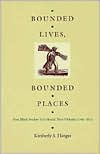 Title: Bounded Lives, Bounded Places: Free Black Society in Colonial New Orleans, 1769-1803, Author: Kimberly S. Hanger