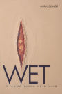 Wet: On Painting, Feminism, and Art Culture