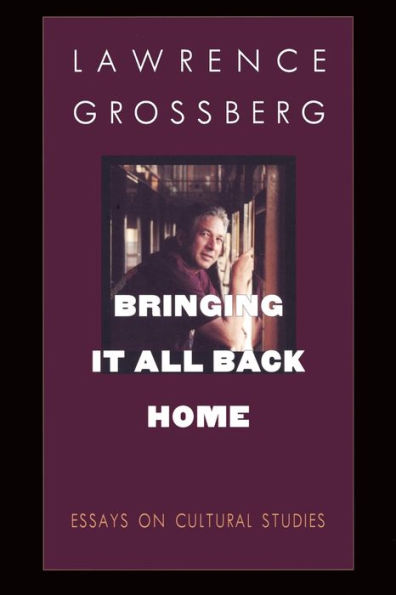 Bringing It All Back Home: Essays on Cultural Studies / Edition 1