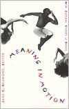 Title: Meaning in Motion: New Cultural Studies of Dance / Edition 1, Author: Jane C. Desmond