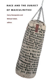 Title: Race and the Subject of Masculinities / Edition 1, Author: Harilaos Stecopoulos