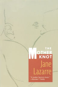 Title: The Mother Knot, Author: Jane Lazarre