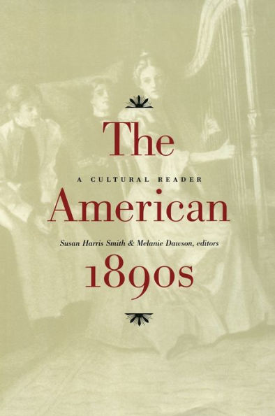 The American 1890s: A Cultural Reader / Edition 1