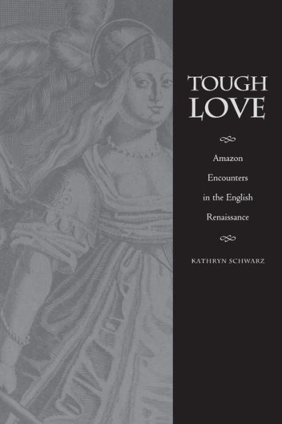 Tough Love: Amazon Encounters the English Renaissance