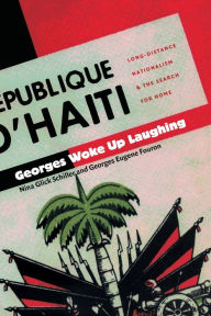 Georges Woke Up Laughing: Long-Distance Nationalism and the Search for Home