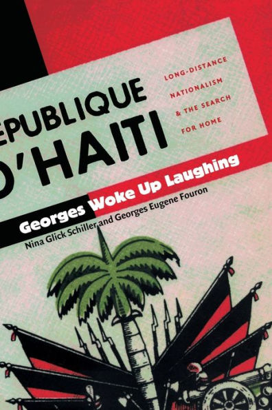 Georges Woke Up Laughing: Long-Distance Nationalism and the Search for Home / Edition 1