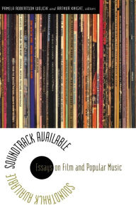 Title: Soundtrack Available: Essays on Film and Popular Music, Author: Arthur Knight