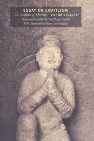 Title: Essay on Exoticism: An Aesthetics of Diversity, Author: Victor Segalen