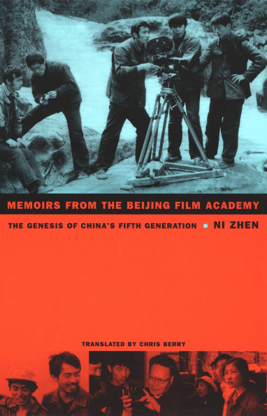 Memoirs from The Beijing Film Academy: Genesis of China's Fifth Generation / Edition 1