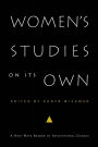 Women's Studies on Its Own: A Next Wave Reader in Institutional Change / Edition 1