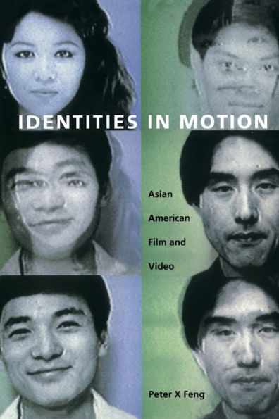 Identities in Motion: Asian American Film and Video / Edition 1