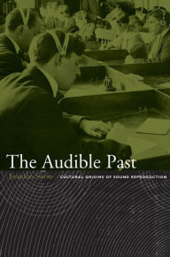 Pdf file books free download The Audible Past: Cultural Origins of Sound Reproduction CHM by Jonathan Sterne, Sterne English version