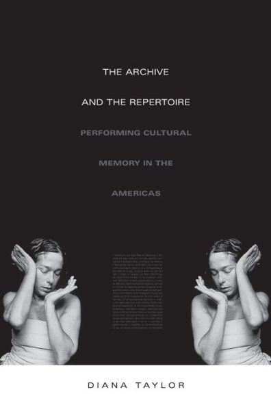 The Archive and the Repertoire: Performing Cultural Memory in the Americas / Edition 1