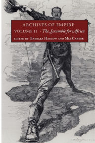 Title: Archives of Empire: Volume 2. The Scramble for Africa / Edition 1, Author: Barbara Harlow
