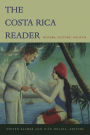 The Costa Rica Reader: History, Culture, Politics / Edition 1